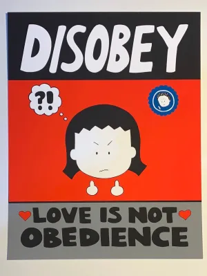 Disobey. Love is not Obedience